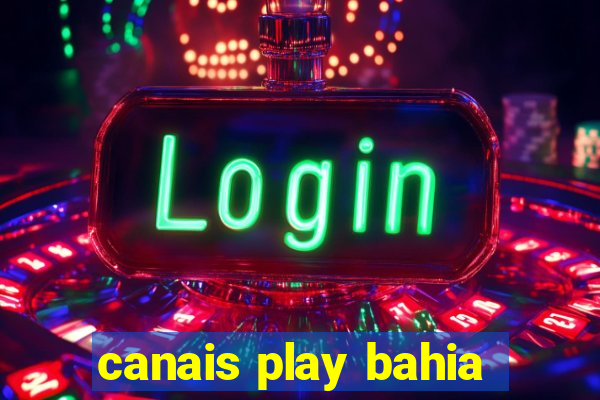 canais play bahia